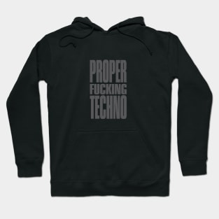 Proper F**ckin Techno Hoodie